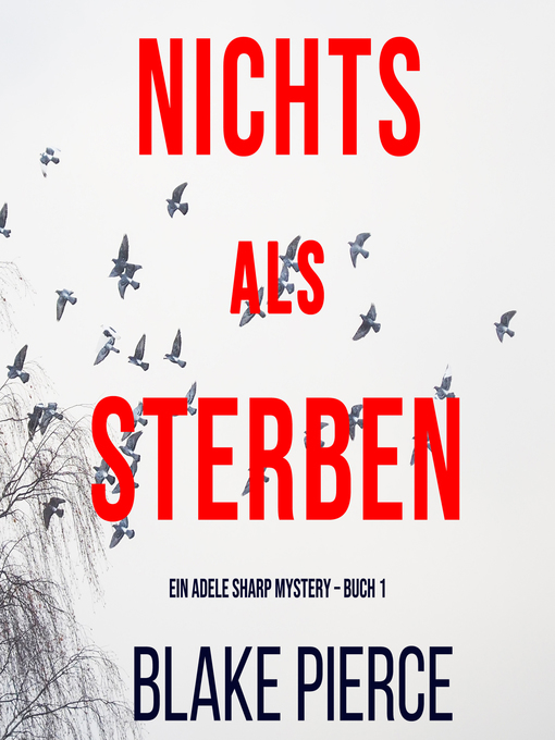 Title details for Nichts Als Sterben by Blake Pierce - Available